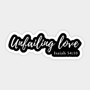 Unfailing love Isaiah 54:10 Sticker